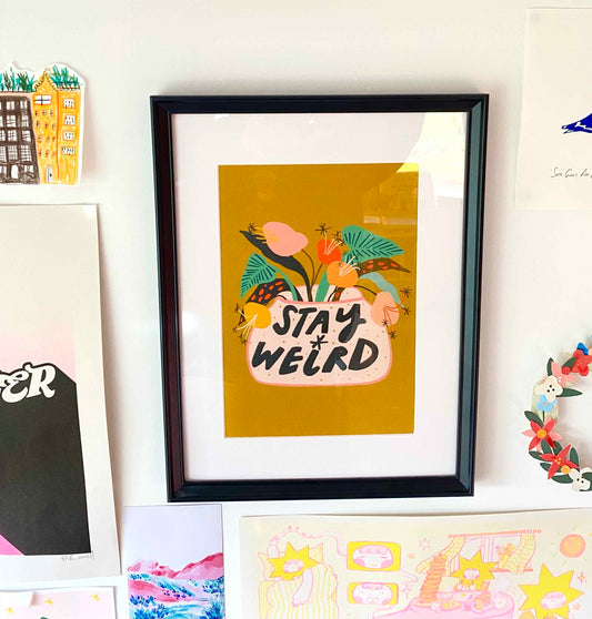 Stay Weird Positive Quote Art Print | Positivity Wall Decor Affirmation Wellness Quirky Slogan Colourful Maximalism