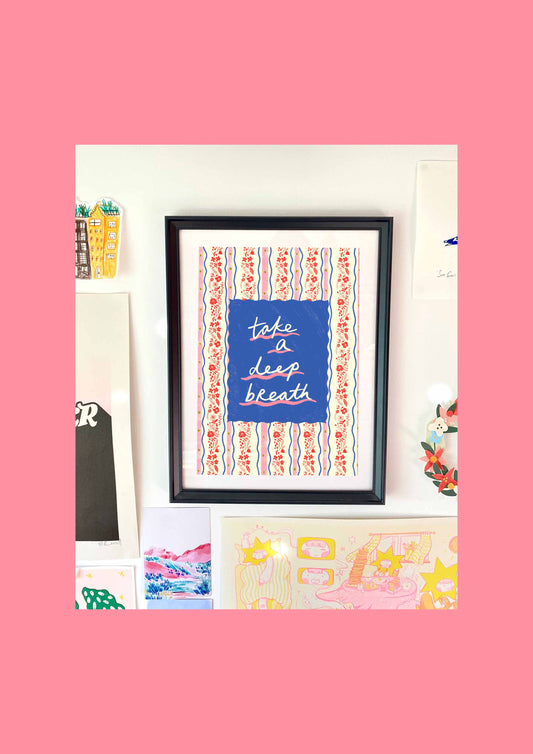 Take a Deep Breath Positive Quote Art Print | Positive Affirmation Wellness Wellbeing Mindfulness Wall Decor