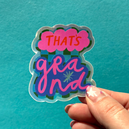 That's Grand Holographic Vinyl Sticker