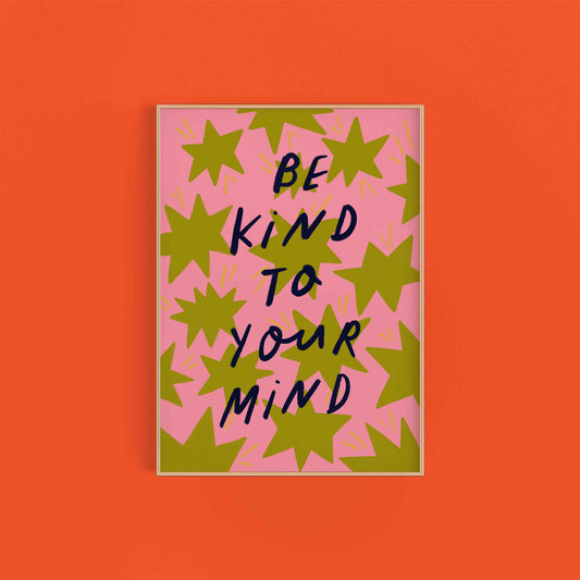 Be Kind To Your Mind Positive Quote Art Print